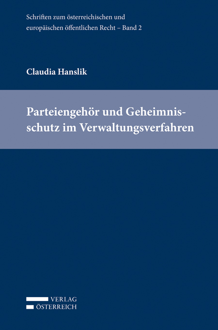 Parteiengehör und Geheimnisschutz im Verwaltungsverfahren