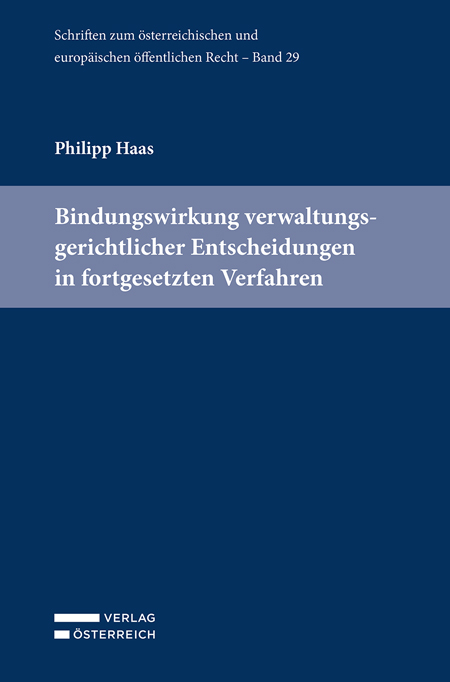 Bindungswirkung verwaltungsgerichtlicher Entscheidungen in fortgesetzten Verfahren