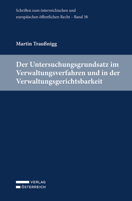 Der Untersuchungsgrundsatz im Verwaltungsverfahren und in der Verwaltungsgerichtsbarkeit