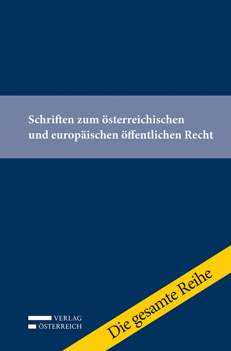 Schriften zum österreichischen und europäischen öffentlichen Recht